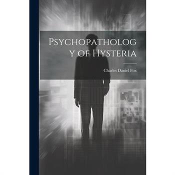 Psychopathology of Hysteria