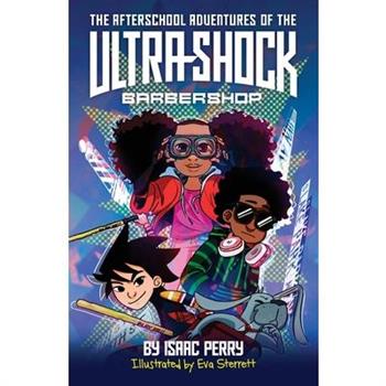 The Afterschool Adventures of the Ultra-Shock Barbershop