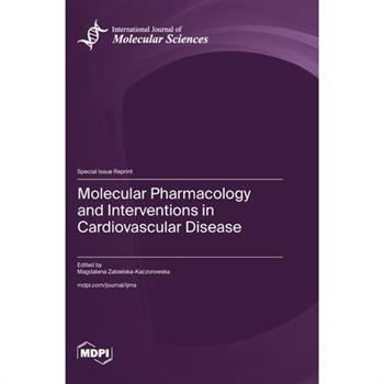 Molecular Pharmacology and Interventions in Cardiovascular Disease
