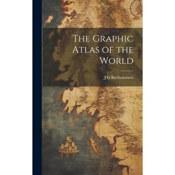 The Graphic Atlas of the World