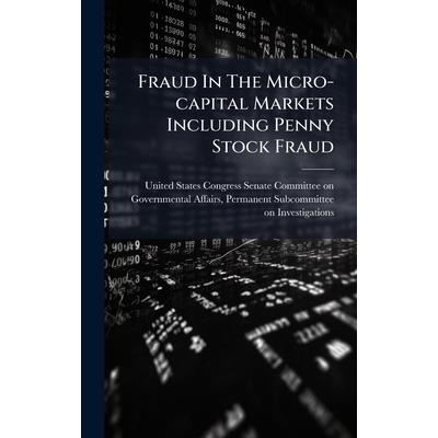 Fraud In The Micro-capital Markets Including Penny Stock Fraud Fraud In The Micro-capital Markets Including Penny Stock Fraud