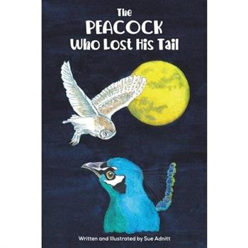 The Peacock Who Lost His Tail