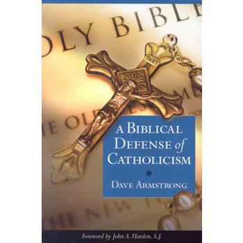 A Biblical Defense of Catholicism