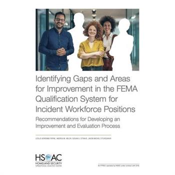 Identifying Gaps and Areas for Improvement in the Fema Qualification System for Incident Workforce Positions