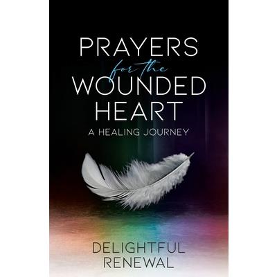 Prayers for the Wounded Heart