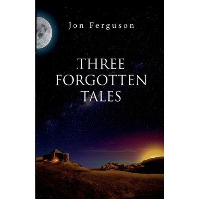 Three Forgotten Tales