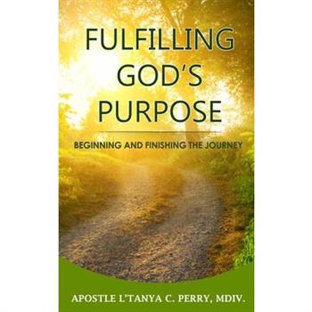 Fulfilling God’s Purpose
