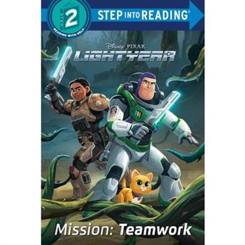 Mission: Teamwork (Disney/Pixar Lightyear) ( Step Into Reading )