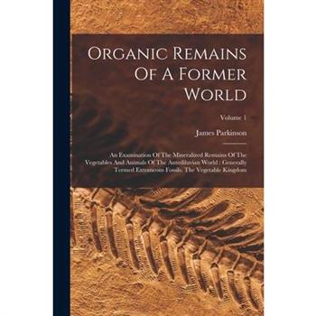 Organic Remains Of A Former World