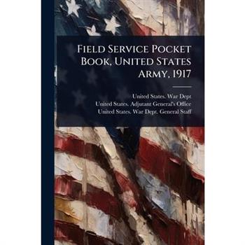 Field Service Pocket Book, United States Army, 1917