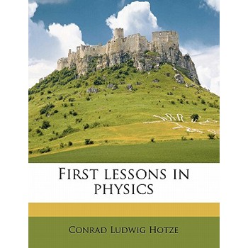 First Lessons in Physics