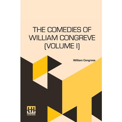 The Comedies Of William Congreve (Volume I)