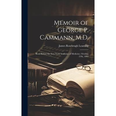 Memoir of George P. Cammann, M.D.