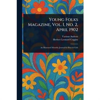 Young Folks Magazine, Vol. I, No. 2, April 1902