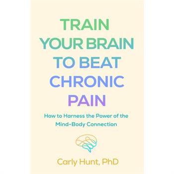Train Your Brain to Beat Chronic Pain