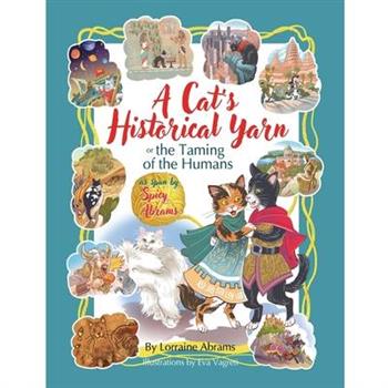 A Cat’s Historical Yarn or the Taming of the Humans