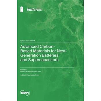 Advanced Carbon-Based Materials for Next-Generation Batteries and Supercapacitors