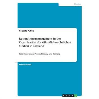 Reputationsmanagement in der Organisation der 繹ffentlich-rechtlichen Medien in Lettland