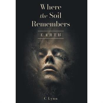 Where The Soil Remembers