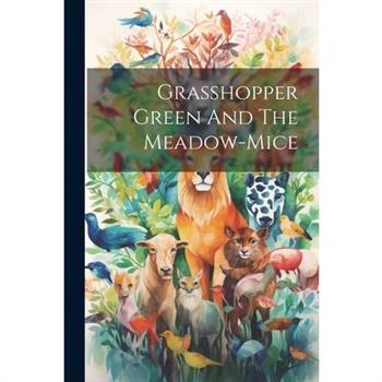 Grasshopper Green And The Meadow-mice