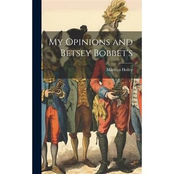 My Opinions and Betsey Bobbet's