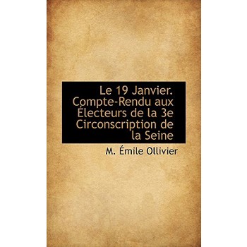 Le 19 Janvier. Compte-Rendu Aux Lecteurs de La 3e Circonscription de La Seine