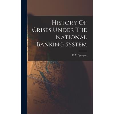 History Of Crises Under The National Banking System
