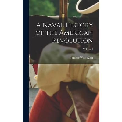 A Naval History of the American Revolution; Volume 1
