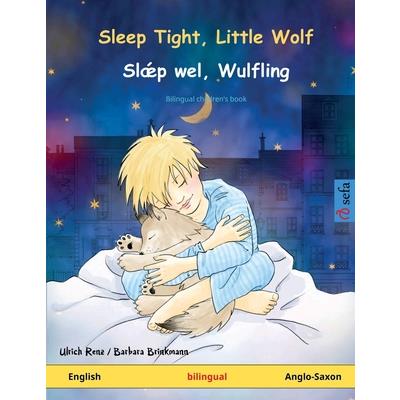 Sleep Tight, Little Wolf - Slǽp wel, Wulfling (English - Anglo-Saxon)Bilingual children’s picture book