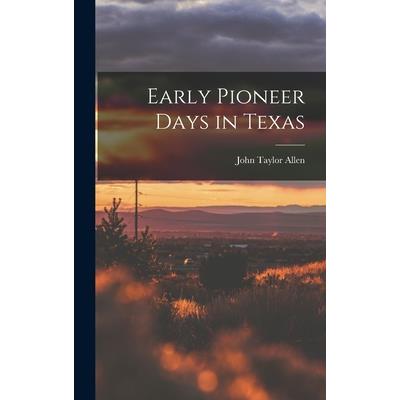 Early Pioneer Days in Texas