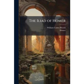 The Iliad of Homer