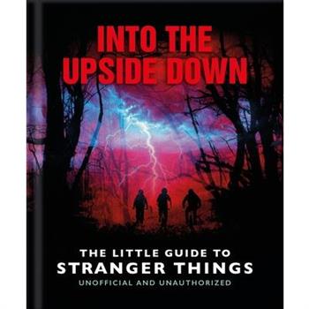Into the Upside Down: The Little Guide to Stranger Things