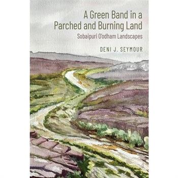 A Green Band in a Parched and Burning Land