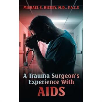 A Trauma Surgeon's Experience With AIDS