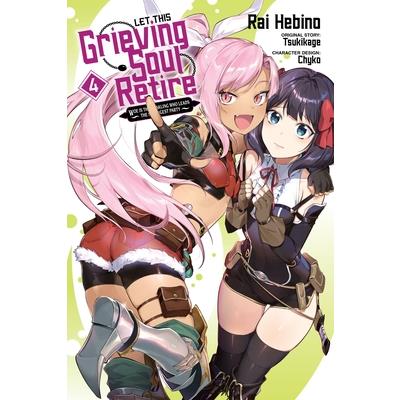 Let This Grieving Soul Retire, Vol. 4 (Manga)