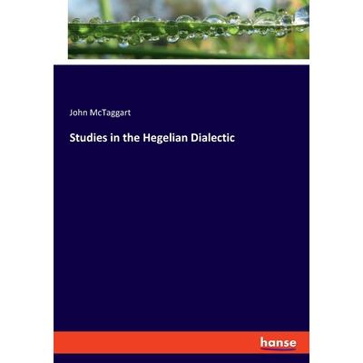 Studies in the Hegelian Dialectic