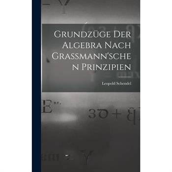 Grundz羹ge der Algebra Nach Grassmann’schen Prinzipien