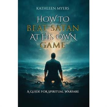 How to Beat Satan At His Own Game