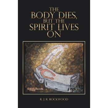 The Body Dies, but the Spirit Lives On
