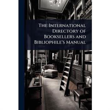 The International Directory of Booksellers and Bibliophile’s Manual