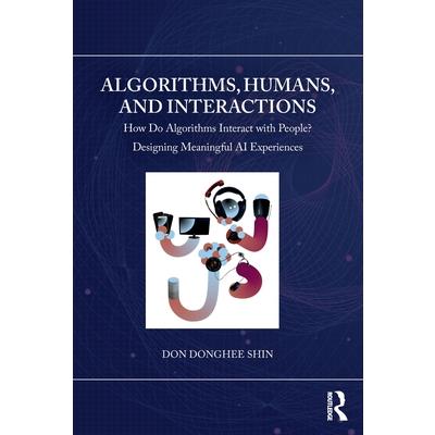 Algorithms, Humans, and Interactions