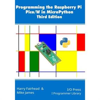 Programming the Raspberry Pi Pico/W in MicroPython, Third Edition
