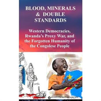 Blood, Minerals & Double Standards
