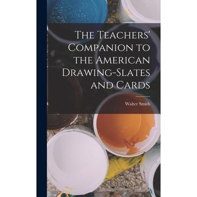 The Teachers' Companion to the American Drawing-Slates and Cards