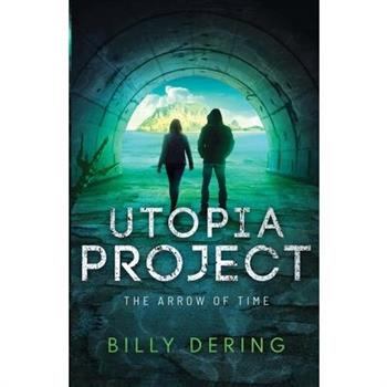 Utopia Project- The Arrow of Time