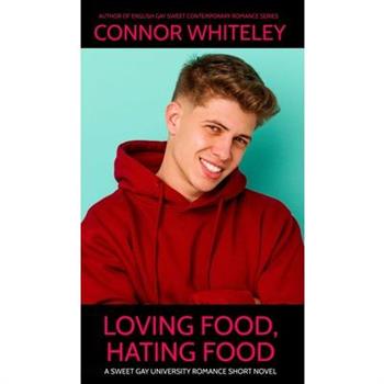 Loving Food, Hating Food