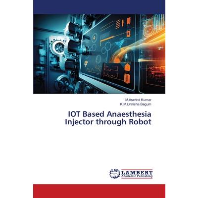 IOT Based Anaesthesia Injector through Robot