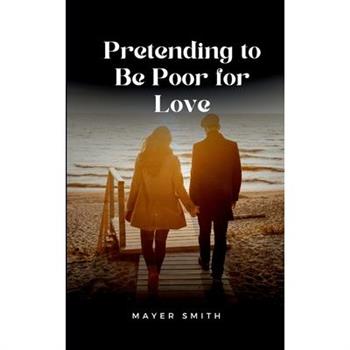 Pretending to Be Poor for Love