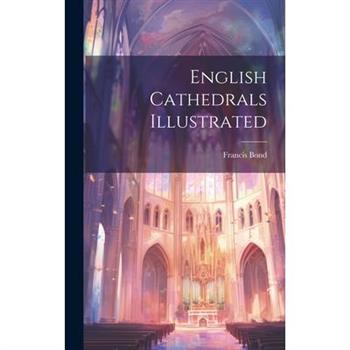 English Cathedrals Illustrated