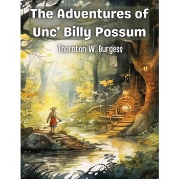 The Adventures of Unc’ Billy Possum